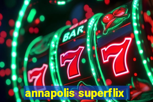 annapolis superflix